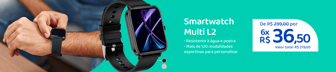 Ofertas da semana - SMARTWATCH MULTI L2