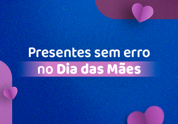 Presentes dia das Mães