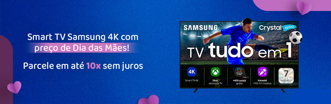 Ofertas das Mães -Smart TV 4K Samsung
